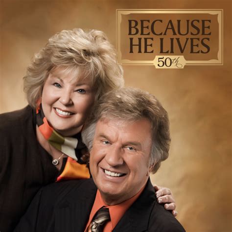 Bill and Gloria Gaither's Gospel Classic "Because He Lives" Celebrates ...