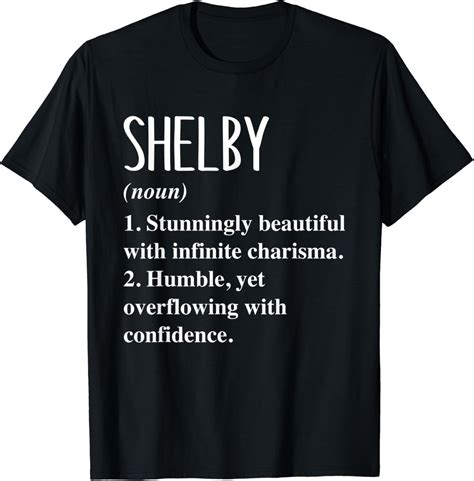 Amazon.com: Shelby First Name Definition Personalized Gift Idea T-Shirt ...