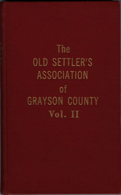 The Old Settler's Association of Grayson County, Volume 2. - Page 1 of ...