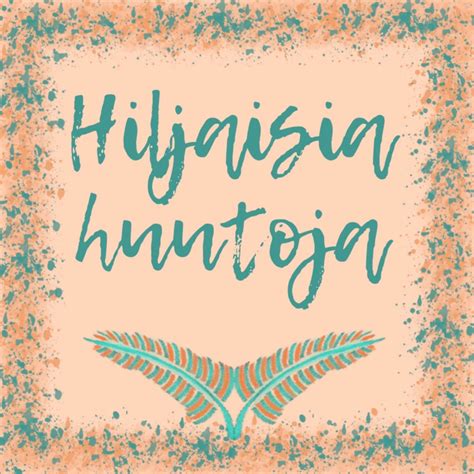 Hiljaisia huutoja - Podcast - Podtail