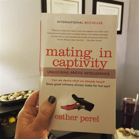Mating in Captivity: Unlocking Erotic Intelligence by Esther Perel ...