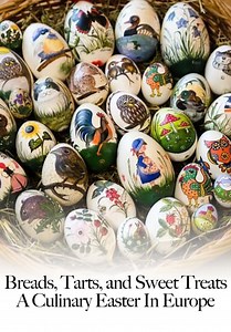 Breads, Tarts, and Sweet Treats: A Culinary Easter in Europe (2017)