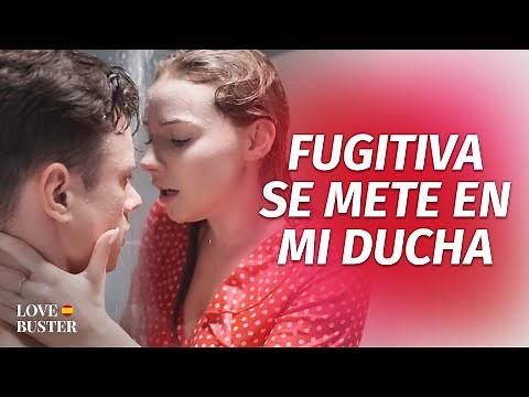 Chica Fugada Se Oculta En Mi Ducha | ‪@LoveBusterEspanol‬