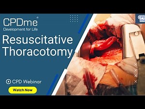 Resuscitative Thoracotomy Presented By Anne Weaver | CPD Portfolio Building | CPDme