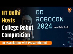 DD-Robocon India 2024: IIT Delhi Hosts College Robot Competition In Association With Prasar Bharti