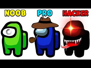 NOOB vs PRO vs HACKER - Among Us