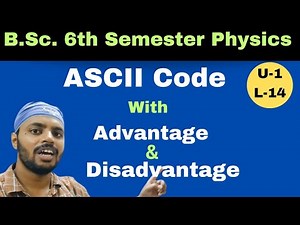 ASCII Code|Advantage|Disadvantage|Digital Electronics|Unit 1|Lec 14|BSc|Physics|6th Semester