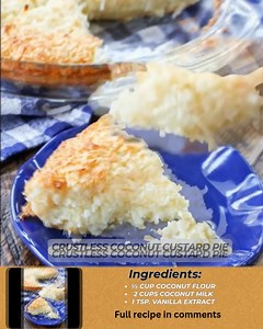 27K views · 107 reactions | This Crustless Coconut Pie ♥ A Recipe You Don’t Wanna Miss! Ingredients ½ cup coconut flour 2 cups coconut milk 1 tsp. vanilla extract I love this quick & easy recipe. Please verbally express something to keep getting my recipes.... Thank you...Recipe in (c.o.m.m.e.n.t) | Keto Recipes - Food Network | Facebook