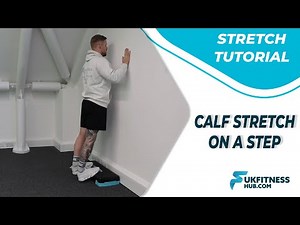 Stretch Tutorial: Calf Stretch On A Step