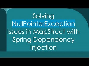 Solving NullPointerException Issues in MapStruct with Spring Dependency Injection