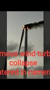 Enormous Wind turbine collapse due to fire in summer captured in cam