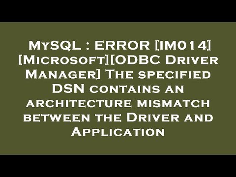 MySQL : ERROR [IM014] [Microsoft][ODBC Driver Manager] The specified DSN contains an architecture mi