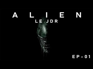 ALIEN - LE JDR HORRIFIQUE - EP01
