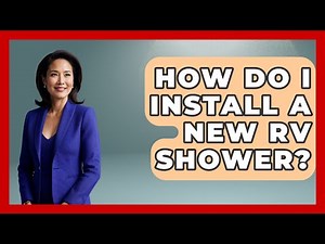 How Do I Install A New RV Shower? - Exploring Campgrounds