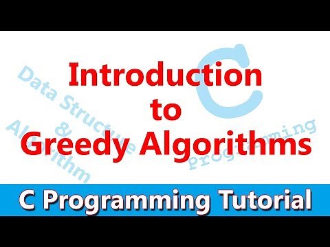 #48 Introduction to Greedy Algorithms | C Programming Tutorial