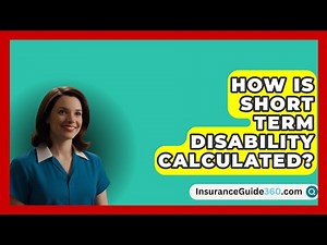 How Is Short Term Disability Calculated? - InsuranceGuide360.com