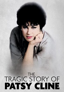 The Tragic Story of Patsy Cline - stream online