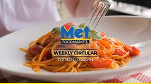 Stock up with these April showers of savings at your local Met Foods or Met Fresh! > www.metfoods.com/locations *Prices and availability may vary by location. Advertised meat and some produce items are priced per LB. | Met Foods