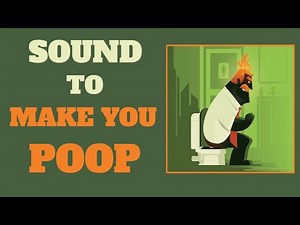 Sound To Make You Poop | Constipation Relief