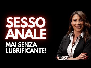 SESSO ANALE: MAI SENZA LUBRIFICANTE!