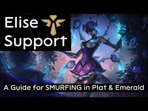 Elise Support: A Guide for Smurfing in Platinum & Emerald