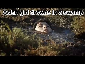 Asian girl drowns in swamp #swamp #swampgirl #sinkinginswamp #quicksand #quicksandgirl