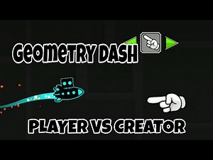 Geometry Dash PLAYER VS CREATOR