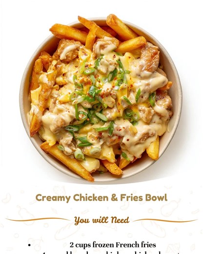 "Creamy Chicken & Fries Bowl 2 cups frozen French fries 1 pound...