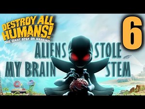 Destroy All Humans Remake - Use Anal Probe - Aliens Stole My Brain Stem 100% - Walkthrough Part 6