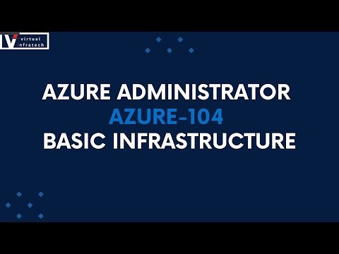AZ-104: Microsoft Azure Administrator – BASIC INFRASTRUCTURE