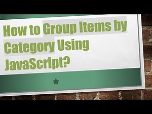 How to Group Items by Category Using JavaScript?