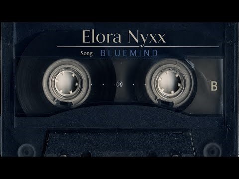 Elora Nyxx - BLUEMIND (Da Ba Di )