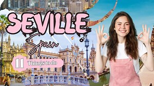 Best Things To Do in Seville, Spain