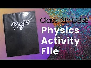Physics Activity File | Class 12th CBSE Practical file