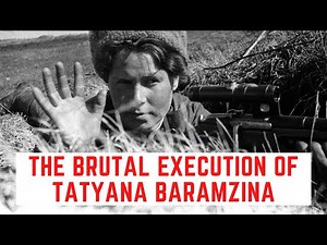 The BRUTAL Execution Of Tatyana Baramzina - The Woman Soviet Sniper