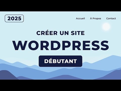 Comment Créer un Site Web avec WordPress (2025)