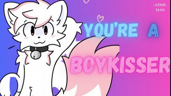 You're A BOYKISSER