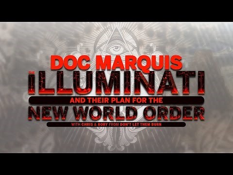 Doc Marquis - The Illuminati and Their Plan for the New World Order