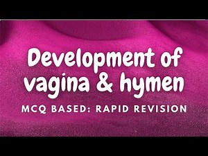 Development of vagina and hymen, embryology rapid revision, embryology mcq by Dr. SAM
