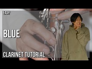 SUPER EASY: How to play Blue by Yung Kai on Clarinet (Tutorial)