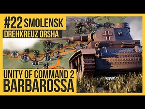 UNITY OF COMMAND 2: BARBAROSSA -Drehkreuz Orsha #22 [Lets Play | Deutsch | German]