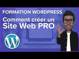 Formation WordPress - Comment créer un Site Web professionnel avec WordPress de A à Z