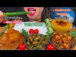ASMR VEG FOOD *ALOO CURRY, MUSHROOM MASALA, DAL TADKA, BHINDI FRY MASSIVE Eating Sounds