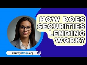 How Does Securities Lending Work? - CountyOffice.org