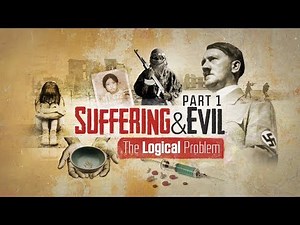 Suffering and Evil: The Logical Problem