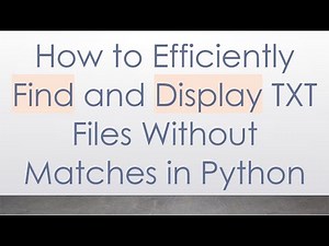 How to Efficiently Find and Display TXT Files Without Matches in Python