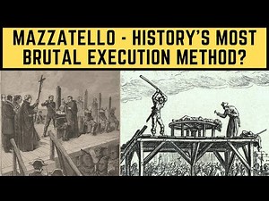 Mazzatello - History's Most BRUTAL Execution Method?