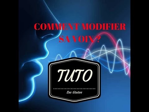COMMENT CHANGER SA VOIX [TUTO FR]