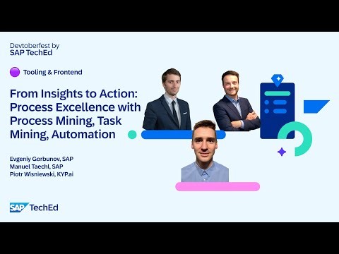 🟣 From Insights to Action: Process Excellence by Combining Process Mining, Task Mining & Automation