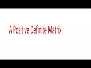 A Positive Definite Matrix